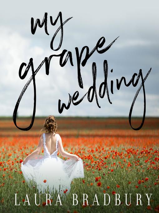 Title details for My Grape Wedding by Laura Bradbury - Wait list